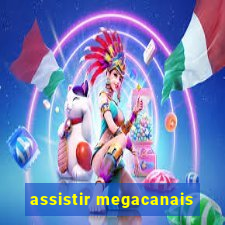 assistir megacanais